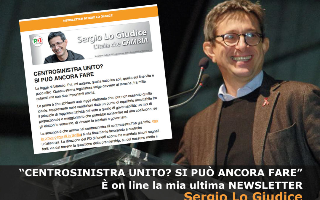 Newsletter Sergio Lo Giudice: “Centrosinistra unito? si può ancora fare”